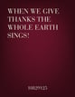 When We Give Thanks the Whole Earth Sings! Vocal Solo & Collections sheet music cover
